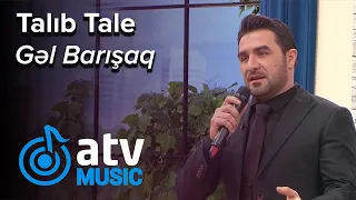 Talıb Tale - Gəl Barışaq  (Gündən Günə)