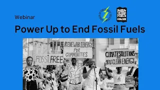 Power Up to End Fossil Fuels Webinar