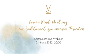 Innere Kind Heilung - ein Schlüssel zu innerem Frieden (Webinar)