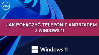 Jak Połączyć Telefon z Androidem z Windows 11