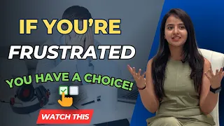 If you’re frustrated, you have a choice! | CA Nandini Agrawal
