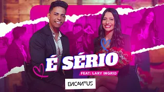 Banda Encantu´s, @laryingrid_oficiall  - É Sério (Clipe Oficial)