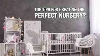 Top tips for creating the perfect nursery