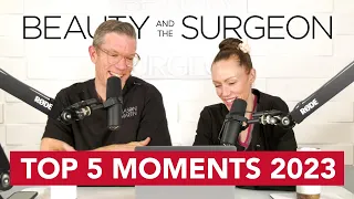 Top 5 moments of 2023 - Beauty and the Surgeon Episode 161