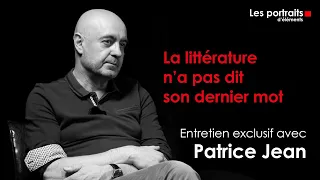 Les portraits d'éléments n°5 : Patrice Jean - La littérature n'a pas dit son dernier mot