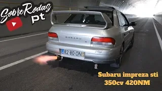 Subaru impreza sti 350cv 420NM  e muitos tiros a mistura