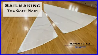 Tips for Sewing Your Own Sails: The Gaff Main, Part 2 S2-E77