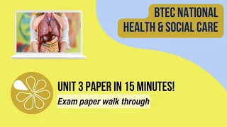 Unit 3 Exam Paper in 15 mins | BTEC National Health & Social Care