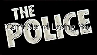 THE POLICE - Can't Stand Losing You (Lyric Video)