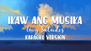 Ikaw ang Musika - Gwy Saludes [ karaoke version ]