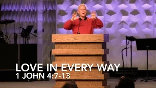 1 John 4:7-13, Love In Every Way