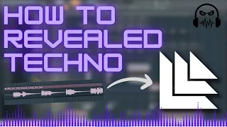 How To Make a Revealed Style Techno Track - FL Studio tutorial