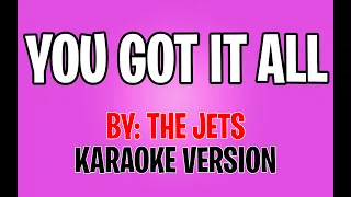 The Jets - You Got It All (Karaoke Version)