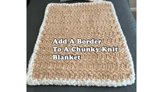 HAND KNIT CHUNKY BLANKET BORDER