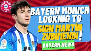 Bayern Munich looking to sign Martín Zubimendi?? - Bayern Munich Transfer News