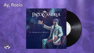 Paco Candela - Ay, Rocío (Audio Oficial)