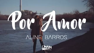 Por Amor - Aline Barros #JuevesRetro | LETRA