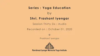 Lesson 36 Online Education on Yoga by Prashant S. Iyengar EducationThroughTheAges 1