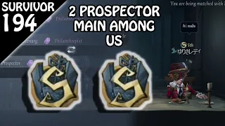 There are 2 S badge prospector among us - Survivor Rank #194 (Identity v)