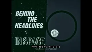 " BEHIND THE HEADLINES IN SPACE " 1964 NASA MERCURY, GEMINI & APOLLO PROGRAM FILM Part 1 of 2 71392