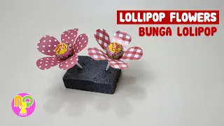 Simple Lollipop Flower | Cara Membuat Bunga Lolipop dengan Mudah
