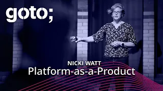 Why is it so Hard to Create a Great Platform-as-a-product? • Nicki Watt • GOTO 2023