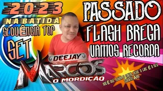 PASSADO FLASH BREGA (2023) VAMOS RECORDA NA BATIDA REMIX DJ MARCOS DE MACAPÁ