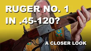 Ruger No. 1 ...in .45-120? (4K)