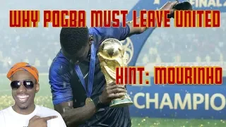 Pogba MUST Leave Manchester United This Summer