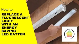 How to replace a fluorescent light fitting with an energy saving LED batten