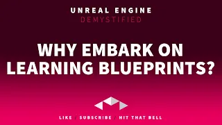 WHY EMBARK ON LEARNING BLUEPRINTS? - UNREAL ENGINE UE5