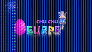 5 "ChuChu TV Surprise intro effects" in new effects and sound variations