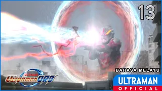 ULTRAMAN ORB Episod 13 "Pembersihan Hati" | Bahasa Melayu / Ultraman Orb Episode 13 -Malay dub-