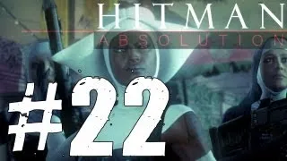 Hitman Absolution Gameplay Walkthrough Part 22 - ONE EYED KILLER! (Attack of The Saints)