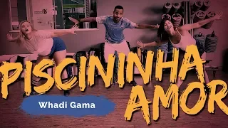 Piscininha Amor - Whadi Gama | Coreografia ADC