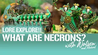 What are Necrons? Exploring the lore with Nick and Michael Army Showcase.