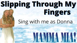 Slipping Through My Fingers Karaoke (Sophie only) - sing with me as Donna - Mamma Mia