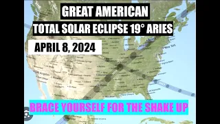 TOTAL SOLAR ECLIPSE 19° ARIES APRIL 8, 2024 BRACE YOURSELF FOR THE SHAKE UP!