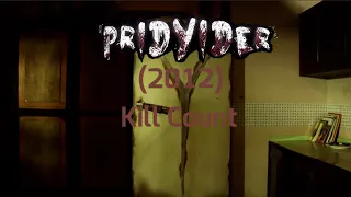 Pridyider (2012) Kill Count