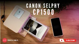 Canon Selphy CP1500 - Najlepsza domowa drukarka do zdjęć? Konfigurujemy i sprawdzamy jakość druku.