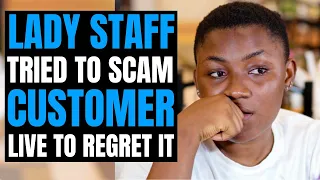 Lady Staff Tries to Scam Customer | then this happens