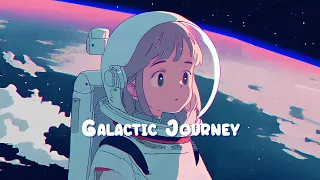 Galactic Journey 🌜Calm Down And Relax, Stop Overthinking [ Chill Lofi Hip Hop Mix ] 🌜Sweet Girl