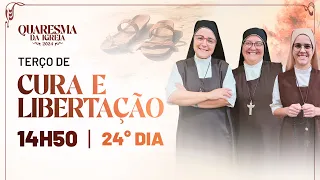 Terço de Cura e Libertação | Quaresma 2024 | 14:50 | 24° Dia | Live Ao vivo