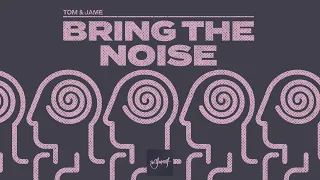 Tom & Jame - Bring The Noise | Official Visualizer
