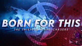 「 GMV / AMV 」 The Thirteen Flame-Chasers | Born For This