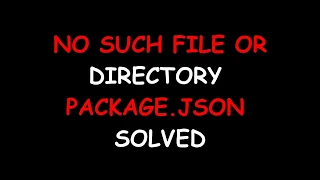 [SOLVED] Enoent No Such File Or Directory Open Package.json | Gangs Of Coder | 2018