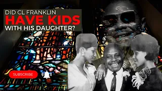 The Truth About Aretha Franklin's Father: Was C.L. Franklin her children's FATHER?