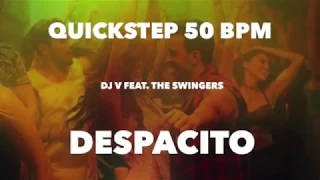 Quickstep |  Dj V feat. The Swingers - Despacito (50 BPM)