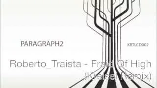 Roberto Traista  - Fraid Of High (Kreisel Remix) KRTL Knowledge Recordings