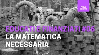 Educati e Finanziati 06: la matematica necessaria | corso base di finanza